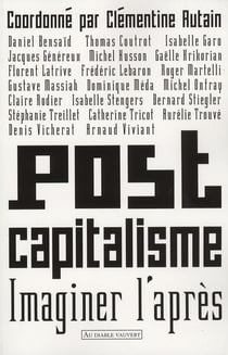 Postcapitalisme - imaginer l'après