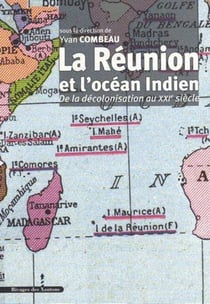 La Réunion et l'océan Indien : De la décolonisation au XXIe siècle