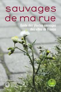 Sauvages de ma rue - guide des plantes sauvages des villes de France