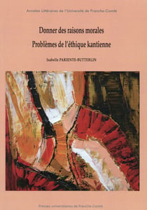 Donner des raisons morales - problèmes de l'éthique kantienne
