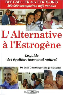 L'alternative estrogène : Le guide de l'équilibre hormonal naturel