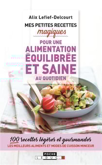 Mes petites recettes magiques : mes petites recettes magiques à moins de 300 calories