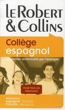 Dictionnaire robert & collins collège espagnol - espagnol-français / français-espagnol