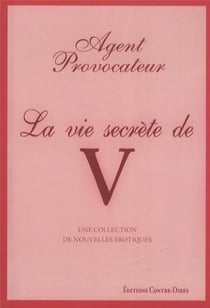 Agent provocateur : la vie secrète de V