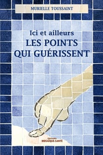 Ici et ailleurs - les points qui guérissent