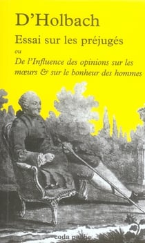 Essai sur les préjugés ou de l'influence des opinions sur les moeurs et sur le bonheur des hommes