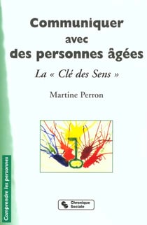 Communiquer avec des personnes agees la cle des sens