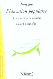 Penser l'éducation populaire - humanisme et démocratie
