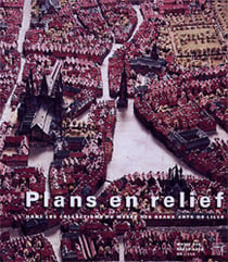 Les plans en relief dans les places fortes du nord