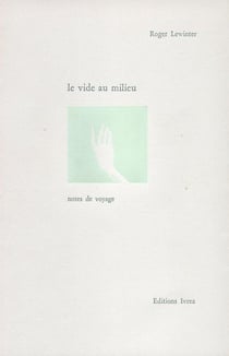 Le vide au milieu - notes de voyage