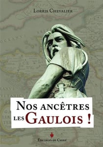 Nos ancêtres les Gaulois !