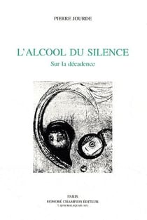 L'alcool du silence - sur la décadence