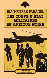 Les coups d'état militaire en Afrique Noire