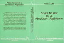 Abdel Nasser et la révolution algérienne