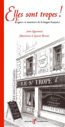 Elles sont tropes ! - figures et tournures de la langue francaise