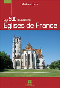 Les 500 Plus Belles Eglises De France