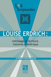 Louise Erdrich, métissage et écriture histoires d'Amérique