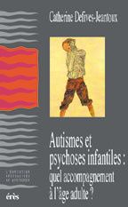 Autismes et psychoses : quel accompagnement à l'âge adulte ?