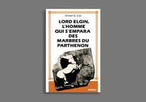 Lord Elgin, l'homme qui s'empara des marbres du Parthénon