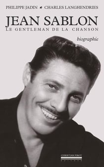 Jean Sablon : Le Gentleman de la Chanson