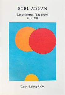 Etel Adnan, les estampes / the prints (2014-2021) : catalogue complet des gravures d'Etel Adnan réalisés entre 2014 et 2021