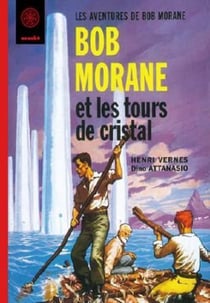 Bob morane - les tours de cristal