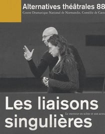 ALTERNATIVES THEATRALES Tome 88 : les liaisons singulières
