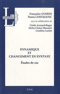 Dynamique et changement en syntaxe - études de cas