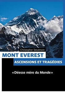 Mont everest - ascensions et tragédies