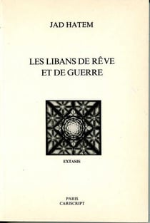 Les libans de rêve et de guerre