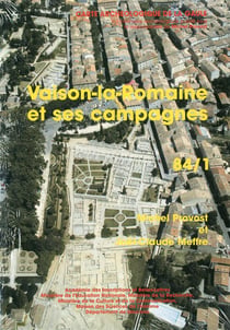 Carte archéologique de la Gaule Tome 84/1 : Vaison-la-Romaine et ses campagnes