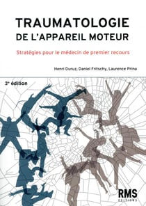 Traumatologie de l'appareil moteur - 2e ed.