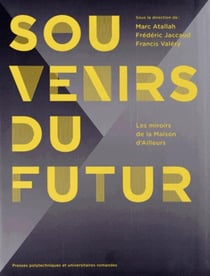 Souvenirs du futur - les miroirs de la Maison d'Ailleurs