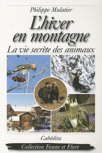 L'hiver en montagne - la vie secrète des animaux