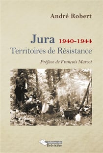 Jura, 1940-1944 - territoires de résistance