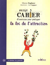 Petit cahier d'exercices - pour pratiquer la loi de l'attraction
