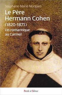 Le père Hermann Cohen (1820-1871) - un romantique au Carmel