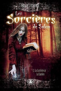 Les sorcières de Salem Tome 2 : la confrérie de la clairière