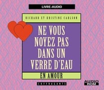Ne vous noyez pas dans un verre d'eau en amour