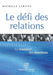Le défi des relations - le transfert des émotions