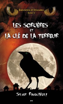 Sorcières et frissons t.3 - les sorcières et la clé de la terreur