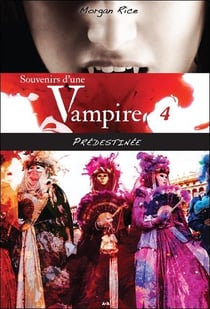 Souvenirs d'une vampire t.4 - prédestinée