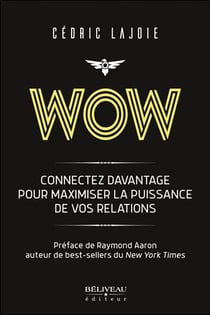 Wow - connectez davantage pour maximiser la puissance de vos relations