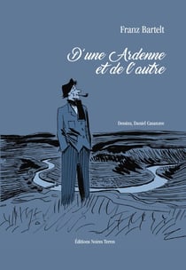 D'UNE ARDENNE ET DE L'AUTRE.