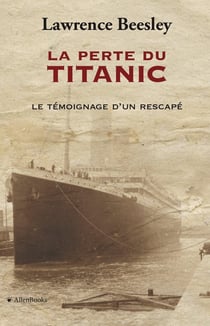 La perte du Titanic : le témoignage d'un rescapé