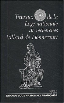 Travaux de la loge nationale de recherches villard de honnecourt  n°19