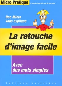 La retouche d'image facile