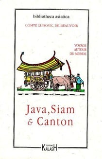 Voyage autour du monde : Java, Siam, Canton