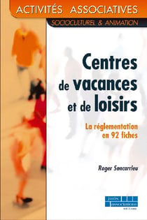 Centres de vacances et de loisirs - la réglementation en 92 fiches (5e édition)