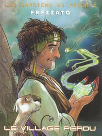 Les gardiens du Maser t.6 - le village perdu